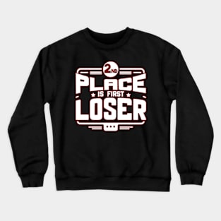 2nd Place Is First Loser Crewneck Sweatshirt